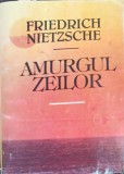 AMURGUL ZEILOR-FRIEDRICH NIETZSCHE-275315