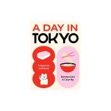 A Day in Tokyo: Cook Eat Drink