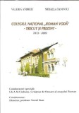 Colegiul National "Roman Voda" - Trecut si prezent 1872-2002 - Mihaela Tanovici, Valeria Andreiu
