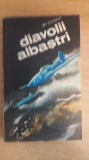 Myh 23s - JAN STIAVNICKY - DIAVOLII ALBASTRI - ED 1984