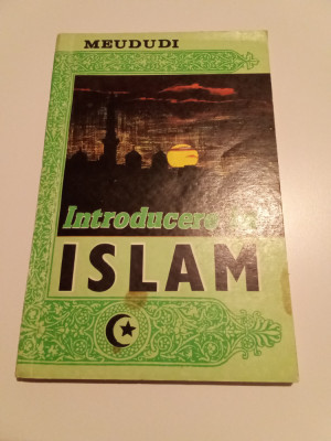 INTRODUCERE &amp;Icirc;N ISLAM - MEUDUDI foto