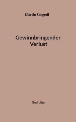Gewinnbringender Verlust: Gedichte foto