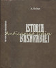 Istoria Basarabiei - A. Boldur, Editura Victor Frunza, 1992, 543 pagini, Coperta Cartonata