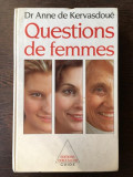 Dr. Anne de Kervasdoue - Questions de Femmes