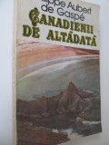Canadienii de altadata - Philippe Aubert de Gaspe