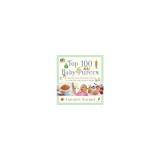 Top 100 Baby Purees: 100 Quick and Easy Meals for a Healthy and Happy Baby