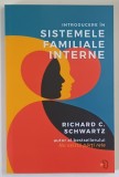 INTRODUCERE IN SISTEMELE FAMILIALE INTERNE de RICHARD C. SCHWARTZ , 2026