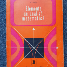 ELEMENTE DE ANALIZA MATEMATICA. Manual pentru clasa a XI-a - Ionescu 1978