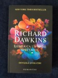 Lumea ca un mare spectacol. Dovezile evolutiei &ndash; Richard Dawkins