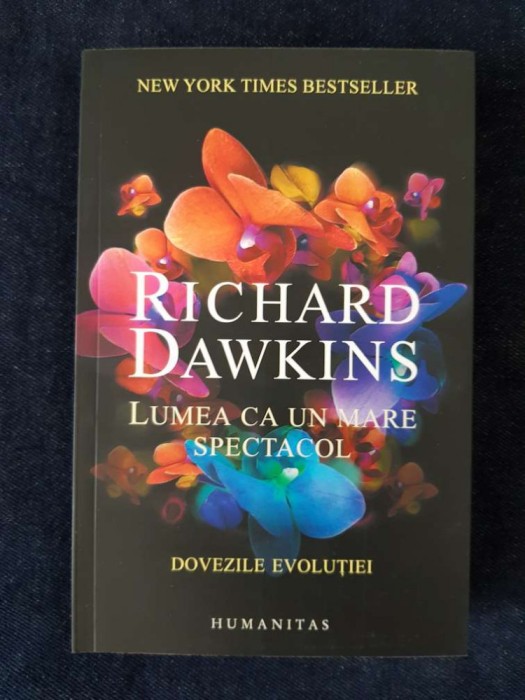 Lumea ca un mare spectacol. Dovezile evolutiei &ndash; Richard Dawkins