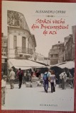 Strazi vechi din Bucurestiul de azi - Alexandru Ofrim (2011)