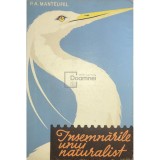 P. A. Manteufel - Insemnarile unui naturalist (Editia: 1962)
