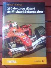 250 de curse alaturi de Michael Schumacher (Formula 1 One) - Nicolae Cosmescu foto