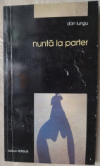 DAN LUNGU: NUNTA LA PARTER/PIESA IN 9 TABLOURI/2003/DEDICATIE-AUTOGRAF PT GARBEA foto