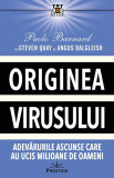 Originea Virusului. Adevărurile Ascunse Care au Ucis Milioane de Oameni - Paperback - Angus Dalgleish, Paolo Barnard, Steven Quay - Prestige