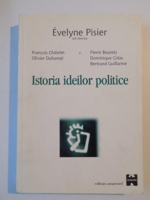 ISTORIA IDEILOR POLITICE de EVELYNE PISIER...BERTRAND GUILLARME 2000 foto