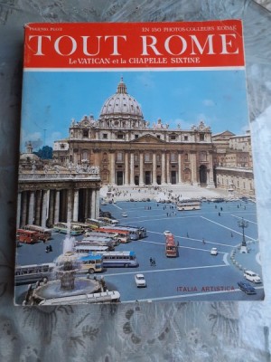 TOUT ROME, LE VATICAN ET LA CHAPELLE SIXTINE - EUGENIO PUCCI (TEXT IN LIMBA FRANCEZA) foto