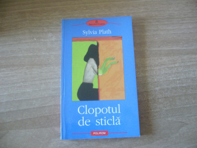 Sylvia Plath - Clopotul de sticla foto