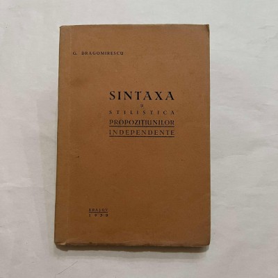 G. Dragomirescu - Sintaxa si stilistica propozitiunilor independente foto