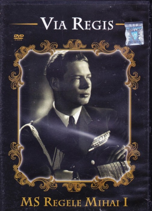 DVD documentar: Via Regis - MS Regele Mihai I ( vezi descriere )