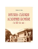 Istoria Cladirii Academiei Romane, Nicolae St. Noica, Carti Istorie, Constructie, Biografii, Vremea, Hardcover