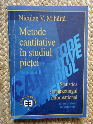 Metode cantitative in studiul pietei, Niculae V. Mihaita vol II foto