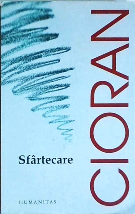 Emil Cioran - Sfartecare
