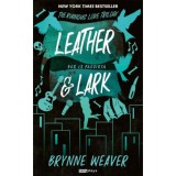 Leather &amp; Lark - Bőr &eacute;s Pacsirta - (K&uuml;l&ouml;nleges kiad&aacute;s) - Brynne Weaver