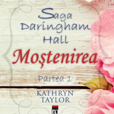 Saga Daringham Hall: Mostenirea - Partea 1 | Kathryn Taylor