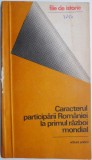 Caracterul participarii Romaniei la Primul Razboi Mondial &ndash; Augustin Deac (coperta putin uzata)