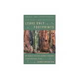 Leave Only Footprints: My Acadia-To-Zion Journey Through Every National Park