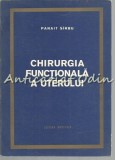 Cumpara ieftin Chirurgia Functionala A Uterului - Panait Sirbu, Ed. Medicala 1971, 122 pagini