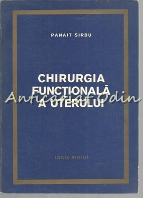Chirurgia Functionala A Uterului - Panait Sirbu foto