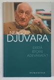 EXISTA ISTORIE ADEVARATA de NEAGU DJUVARA , 2006