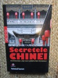 SECRETELE CHINEI. ASCENSIUNEA UNEI NOI SUPERPUTERI MONDIALE-JOHN FARNDON