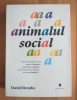 Animalul social: Resursele ascunse ale naturii umane - David Brooks, Psihologie, Editura Publica, 2014