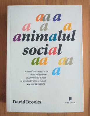 David Brooks - Animalul social: resursele ascunse... foto