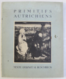 PRIMITIFS AUTRICHIENS , texte D &#039; ERNST H. BUSCHBECK , 1937