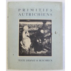PRIMITIFS AUTRICHIENS , texte D &#039; ERNST H. BUSCHBECK , 1937