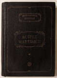 ✝ PSB 11 ACTELE MARTIRICE 372 pag 1982 Editia I. Traducere, Note, Comentarii de Ioan R&acirc;mniceanu. Binecuvantare IUSTIN Patriarh BOR 24.5x18cm CARTONATA