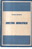Carte Stelian Mateescu - Directiva Absolutului (1933), brosata, 201 pagini, 13x20 cm, Editura Monitorul Oficial