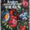 RUSSIAN HAND - PAINTED TRAYS , compiled and introduced by IRINA KRAPIVINA , 1986