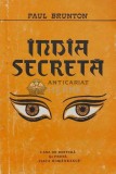 India Secreta - Paul Brunton, 1991, Editura Viata Romaneasca, 256 pagini, Coperta Brosata, Stare Buna