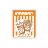 Whatababy: A Board Book of Whataburger First Words