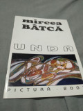 Cumpara ieftin BROSURA/PLIANT MIRCEA BATCA PICTURA 2003