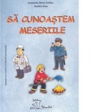Sa cunoastem meseriile. Mapa cu planse pentru lectura dupa imagini