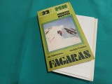 COLECȚIA MUNȚI NOȘTRII * NR. 32 * FĂGĂRAȘ + HARTĂ * GHID TURISTIC * 1984 * 4 2 5