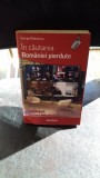 IN CAUTAREA ROMANIEI PIERDUTE - GEORGE RADULESCU
