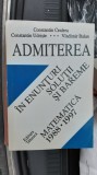 Cumpara ieftin ADMITEREA IN ENUNTURI, SOLUTII SI BAREME -MATEMATICA 1988 - 1997 Cealera Udriste