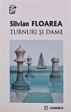 Turnuri si Dame - Silvian Floarea, 2021, 650 pagini, brosata - Roman romanesc